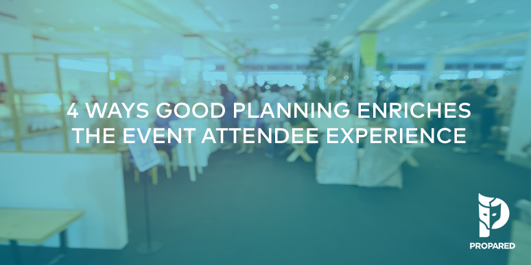 4 Ways Good Planning Enriches the Event Attendee Experience