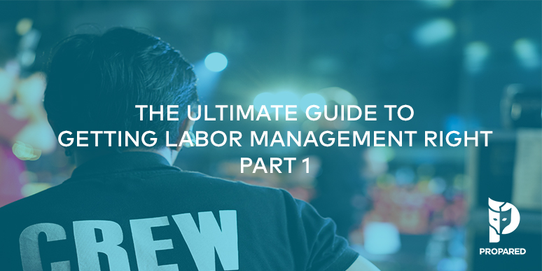 The Ultimate Guide to Getting Labor Management Right: Part 1