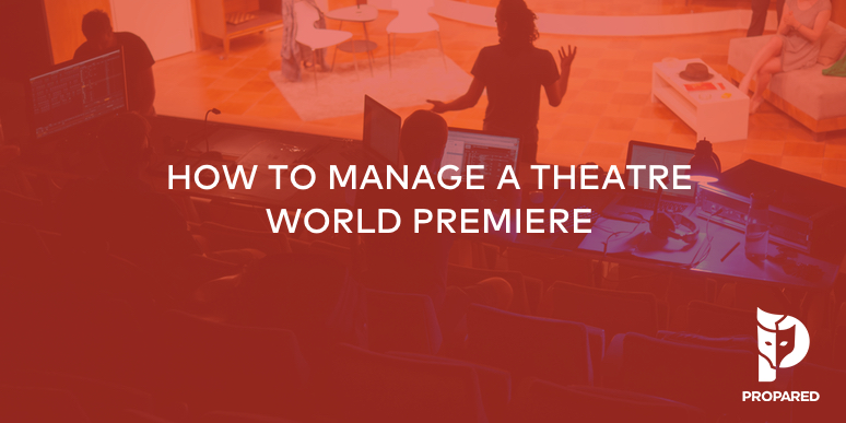 How to Manage a Theatre World Premiere