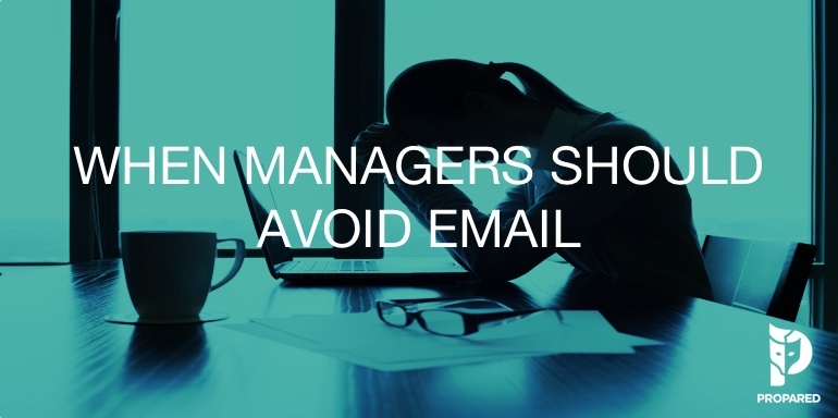 When Managers Should Avoid Email