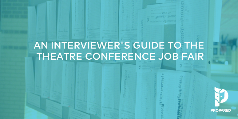 An Interviewer’s Guide to the Theatre Conference Job Fair