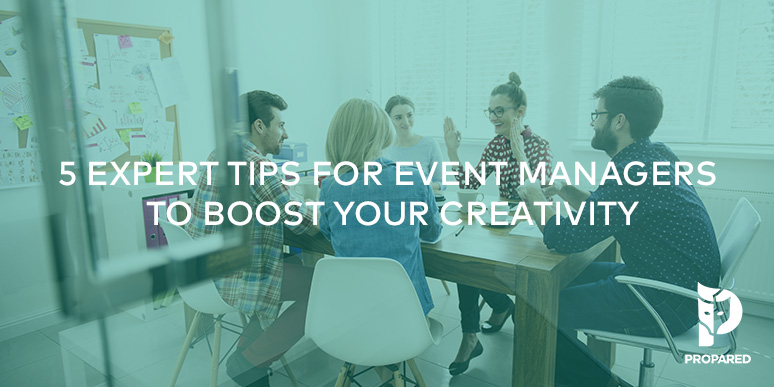 5 Expert Tips for Event Managers To Boost Your Creativity