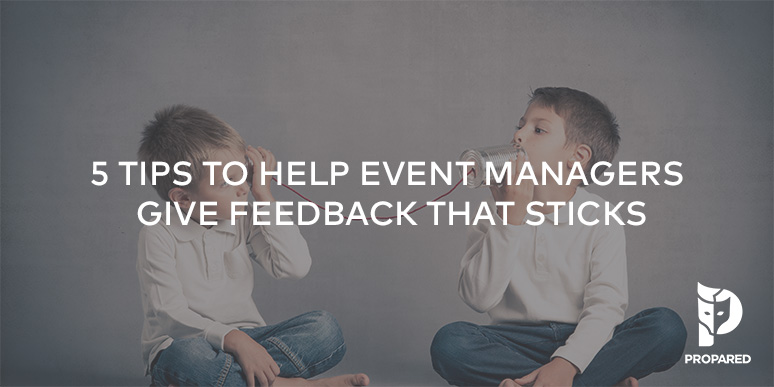 5 Tips to Help Event Managers Give Feedback That Sticks