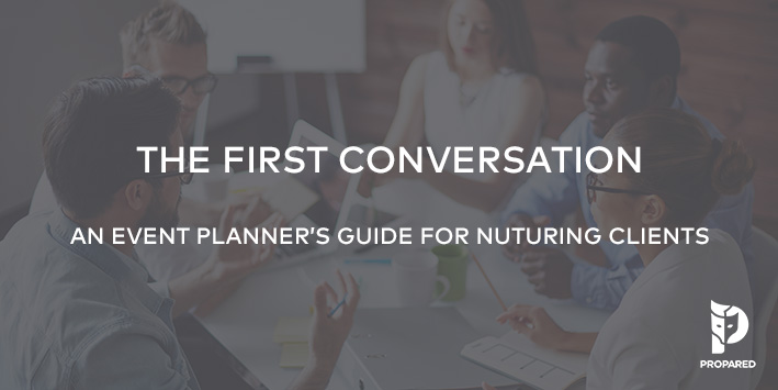 The First Conversation: An Event Planner’s Guide for Nurturing Clients