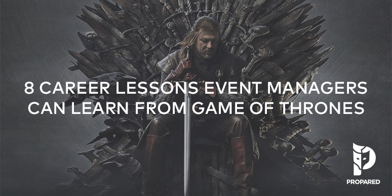 8 Career Lessons Event Managers Can Learn From “Game of Thrones”