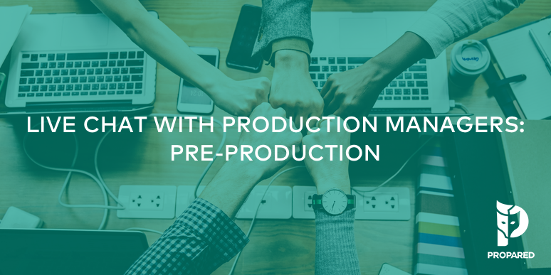 Live Chat with Production Managers: Pre-Production Best Practices