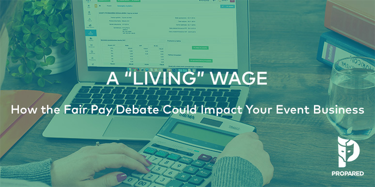 “Living” Wage: How the Fair Pay Debate Could Impact Your Event Business