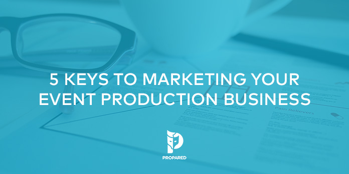 5 Keys to Marketing Your Event Production Business