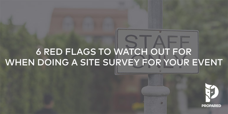 6 Red Flags to Watch Out for When Doing a Site Survey for Your Event