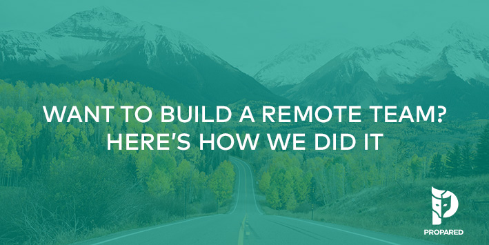 Want to Build a Remote Team? Here’s How We Did It