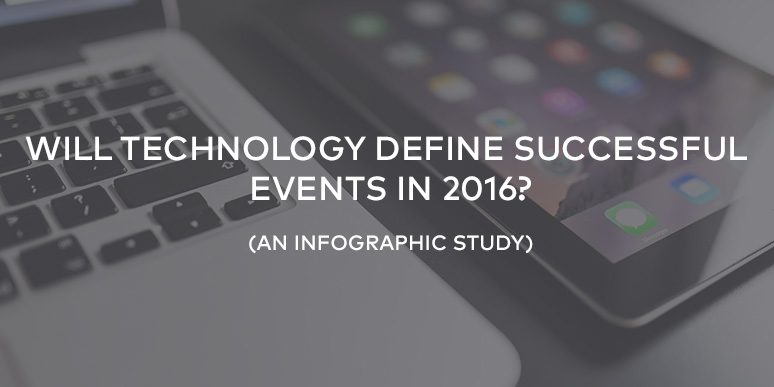 Will Technology Define Successful Events in 2016? {Infographic}