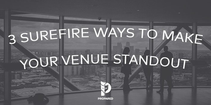 3 Surefire Ways to Make Your Venue Standout in a Crowd